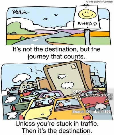 It's not the destination, but the journey that counts. Unless you're stuck in traffic. Then it's the destination.