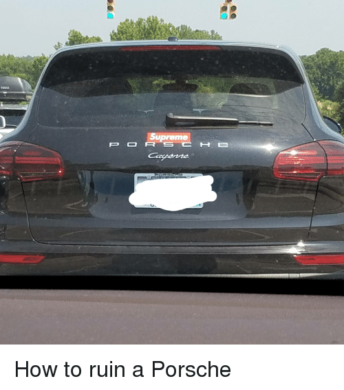 Uprome How To Ruin A Porsche 35015392